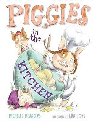Piggies in the Kitchen (2011) by Michelle Meadows
