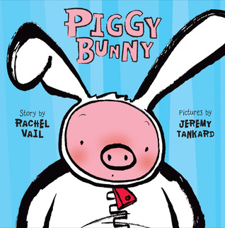 Piggy Bunny (2012) by Rachel Vail