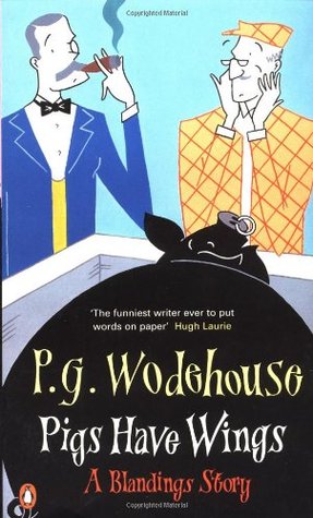 Pigs Have Wings (2000) by P.G. Wodehouse