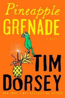 Pineapple Grenade (2012) by Tim Dorsey