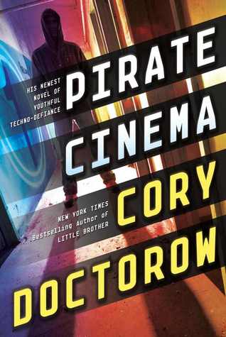 Pirate Cinema (2012) by Cory Doctorow