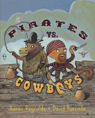 Pirates vs. Cowboys (2013) by Aaron Reynolds