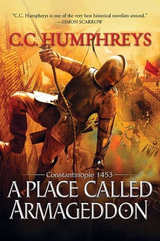 Place Called Armageddon: Constantinople 1453 (2011) by C.C. Humphreys