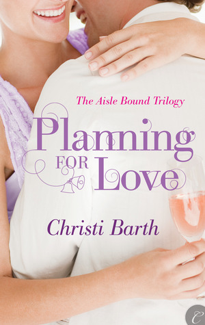 Planning for Love (2012) by Christi Barth