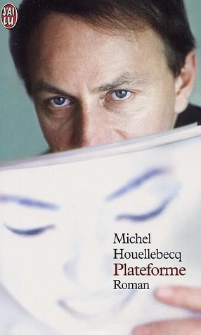 Plateforme (French Edition) (2003) by Michel Houellebecq