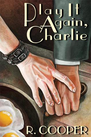 Play It Again, Charlie (2012) by R. Cooper
