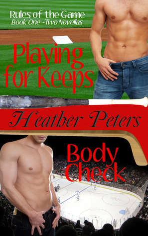 Playing for Keeps/Body Check (2012) by Heather Peters