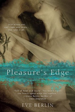 Pleasure's Edge (2010) by Eve Berlin