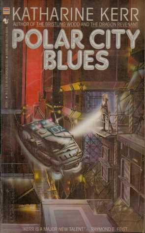 Polar City Blues (1991) by Katharine Kerr
