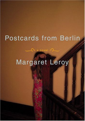 Postcards from Berlin (2009) by Margaret Leroy