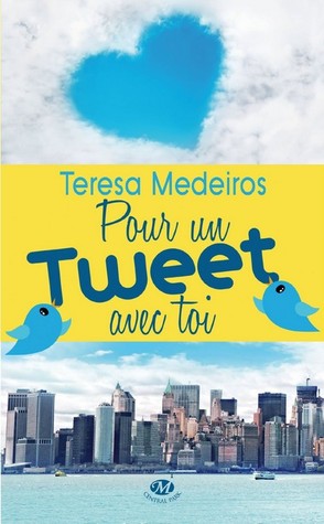 Pour un tweet avec toi (2012) by Teresa Medeiros