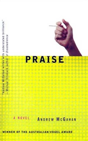 Praise (1998) by Andrew McGahan