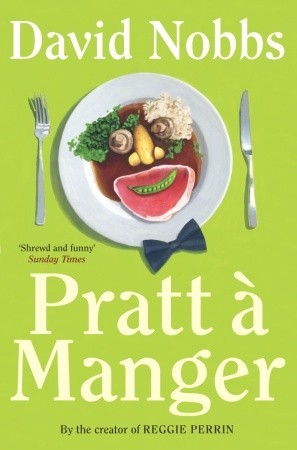 Pratt a Manger (2007) by David Nobbs