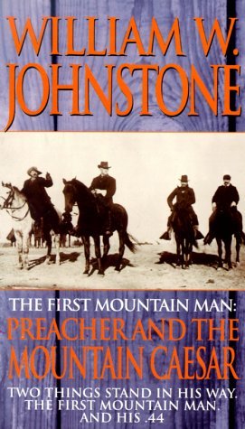 Preacher and the Mountain Caesar (1997) by William W. Johnstone