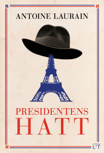 Presidentens hatt (2014) by Antoine Laurain