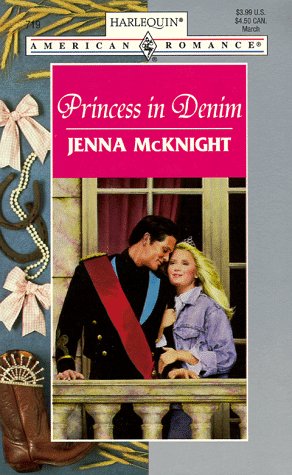 Princess in Denim (The Princess & The Pauper) (Harlequin American Romance, No 719) (1998) by Jenna McKnight