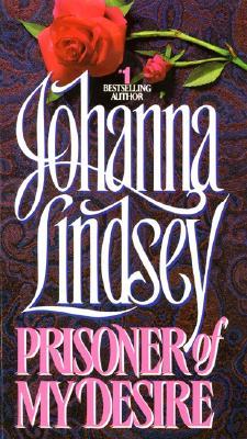 Prisoner of My Desire (1991) by Johanna Lindsey