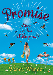 Promise, ¿crees en los milagros? (2012) by Wendy Wunder