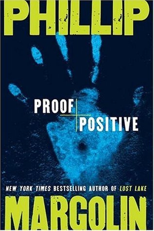 Proof Positive (2006) by Phillip Margolin