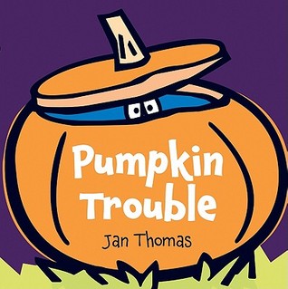 Pumpkin Trouble (2011) by Jan Thomas