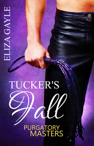 Purgatory Masters: Tucker's Fall (2013) by Eliza Gayle