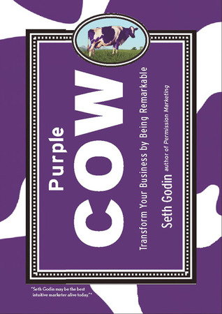 Purple Cow: Transform Your Business by Being Remarkable (2003) by Seth Godin