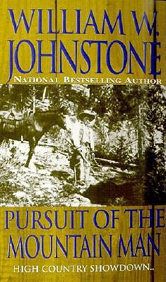 Pursuit of the Mountain Man (2001) by William W. Johnstone