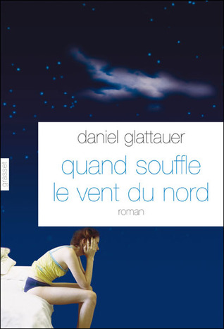 Quand souffle le vent du nord (2010) by Daniel Glattauer