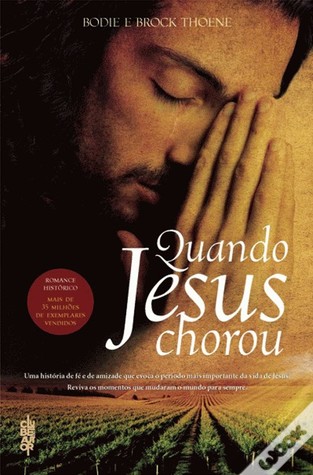 Quando Jesus chorou (2013) by Bodie Thoene