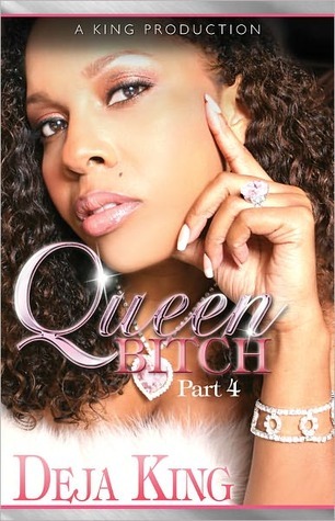 Queen Bitch (Bitch Series, #4) (2000) by Deja King