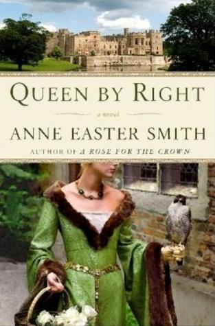 Queen By Right (2011) by Anne Easter Smith