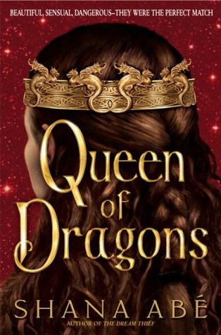 Queen of Dragons (2007) by Shana Abe