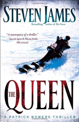 Queen, The: A Patrick Bowers Thriller (2011) by Steven James