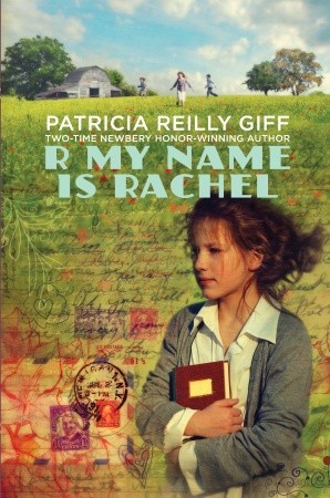 R My Name Is Rachel (2011) by Patricia Reilly Giff