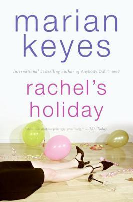 Rachel's Holiday (2007) by Marian Keyes