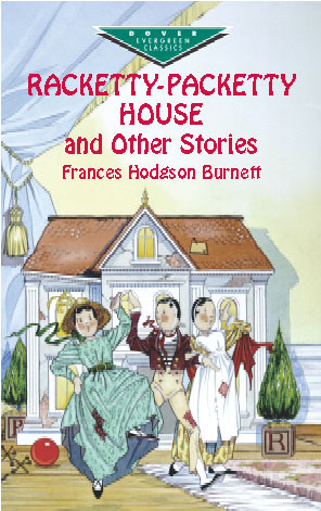 Racketty-Packetty House and Other Stories (2002) by Frances Hodgson Burnett