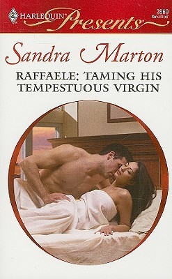 Raffaele: Taming His Tempestuous Virgin (2009) by Sandra Marton