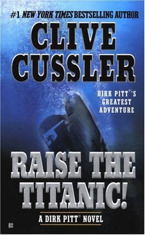 Raise the Titanic! (2004) by Clive Cussler