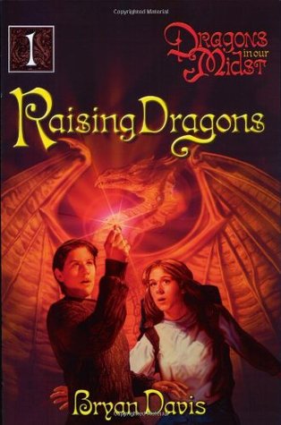 Raising Dragons (2004) by Bryan Davis
