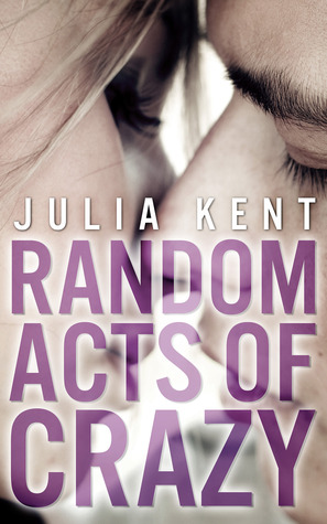 Random Acts of Crazy (2000) by Julia Kent