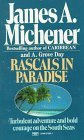 Rascals in Paradise: Turbulent Adventures and Bold Courage on the South Seas (1987)
