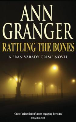 Rattling the Bones (2007) by Ann Granger