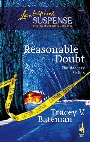 Reasonable Doubt (The Mahoney Sisters, #1) (2005) by Tracey Bateman