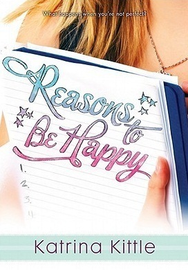 Reasons to Be Happy (2011) by Katrina Kittle