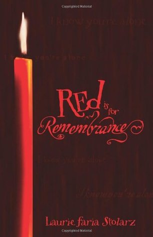Red is for Remembrance (2005) by Laurie Faria Stolarz
