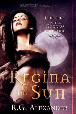 Regina in the Sun (2008) by R.G. Alexander