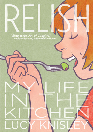 Relish: My Life in the Kitchen (2013) by Lucy Knisley