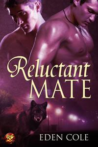 Reluctant Mate (2012) by Eden Cole