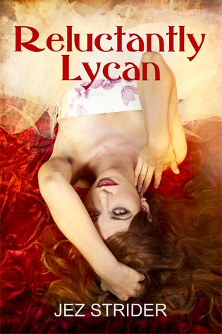 Reluctantly Lycan (2013) by Jez Strider