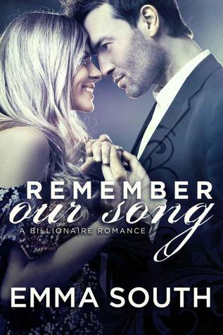 Remember Our Song: A Billionaire Romance (2013) by Emma South